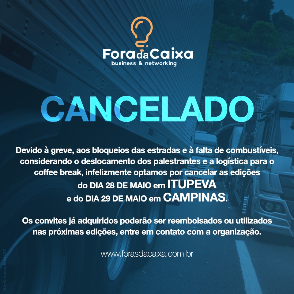 Fora da Caixa foi cancelado, por conta da greve dos caminhoneiros